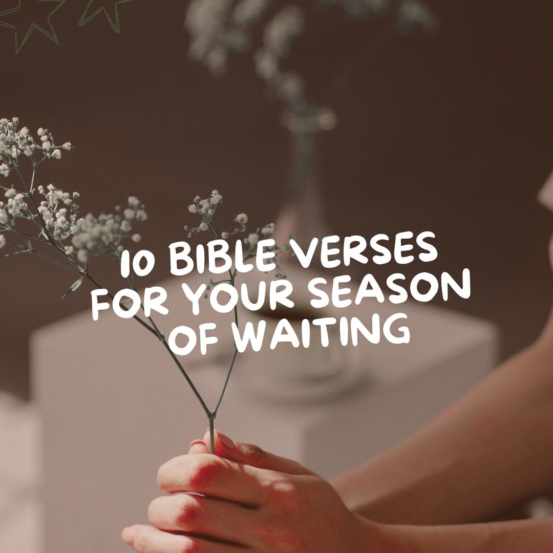 10 Bible Verses For Your Season of Waiting - Due To Joy - Baby Loss Resources and Miscarriage Gifts