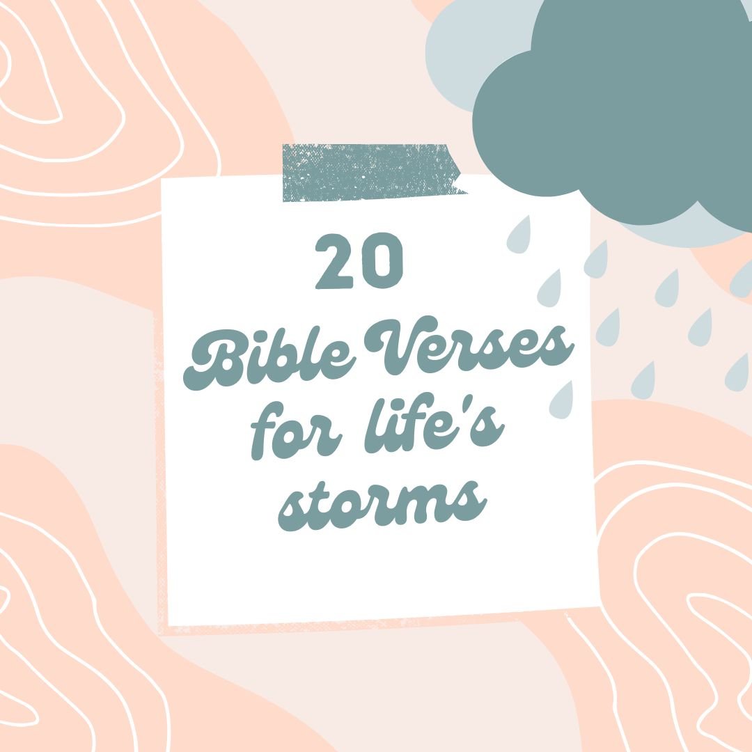 20 Bible Verses for Life's Storms - Due To Joy - Baby Loss Resources and Miscarriage Gifts