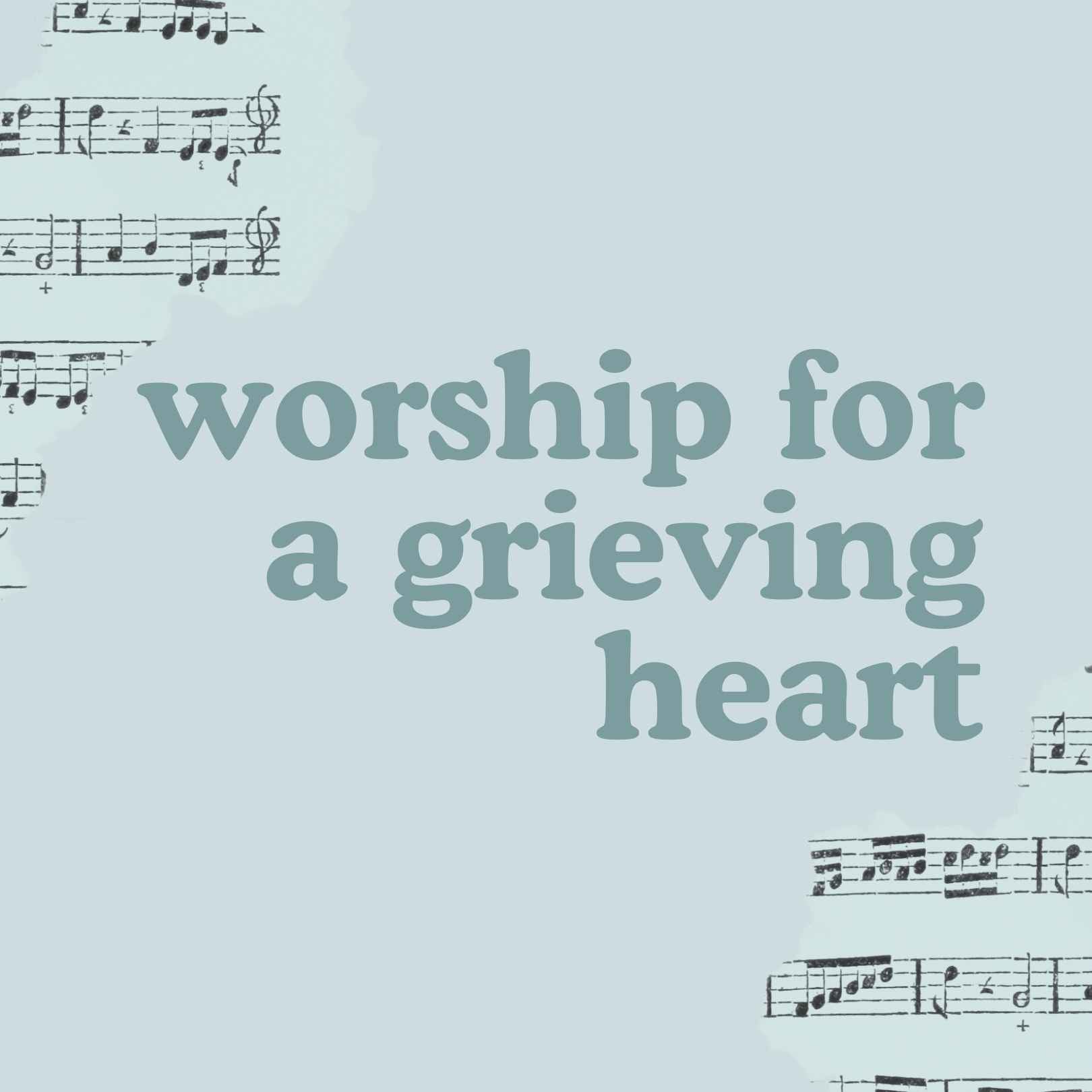 Worship for a Grieving Heart: Songs That Carried Me Through Loss