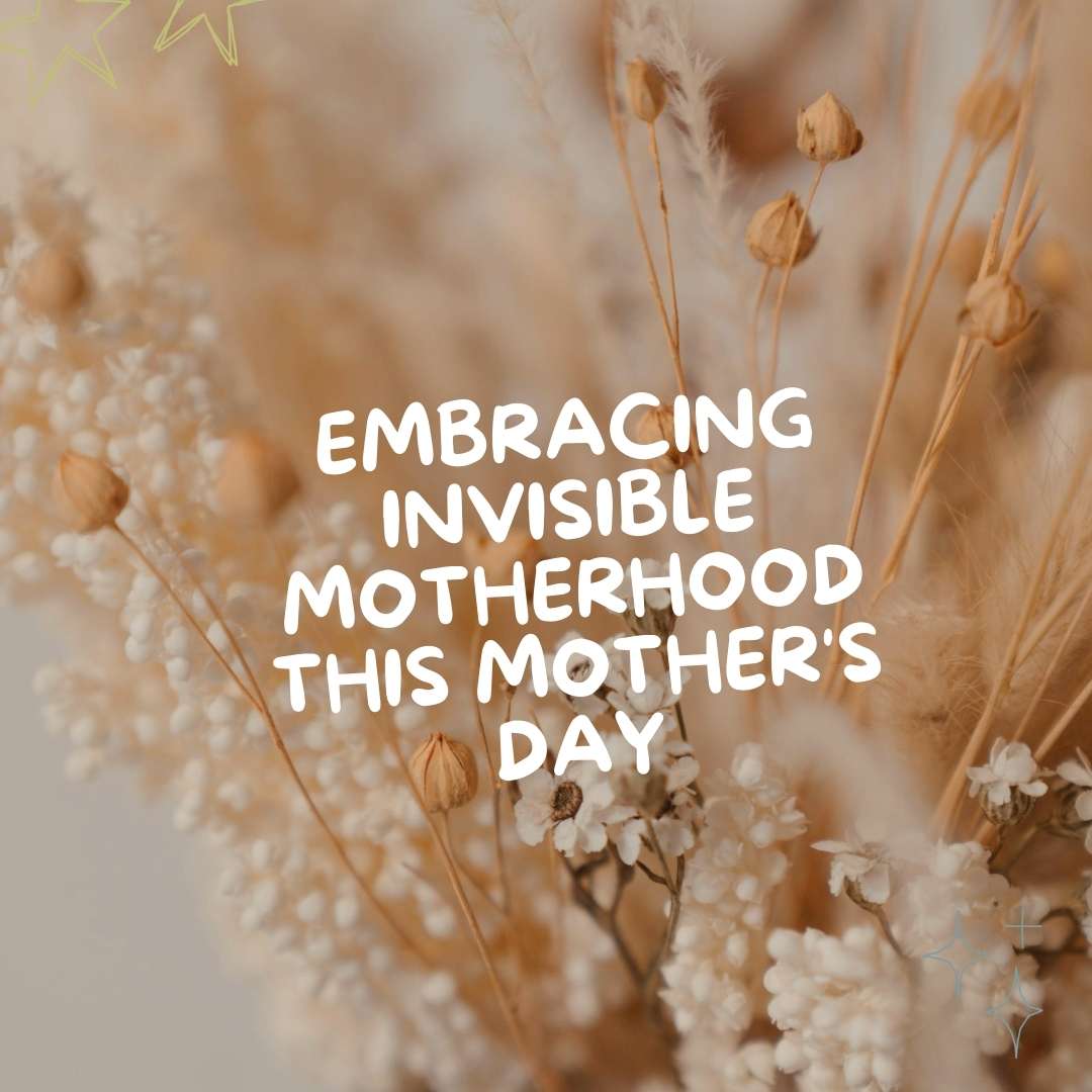 Embracing Invisible Motherhood This Mother's Day - Due To Joy - Baby Loss Resources and Miscarriage Gifts