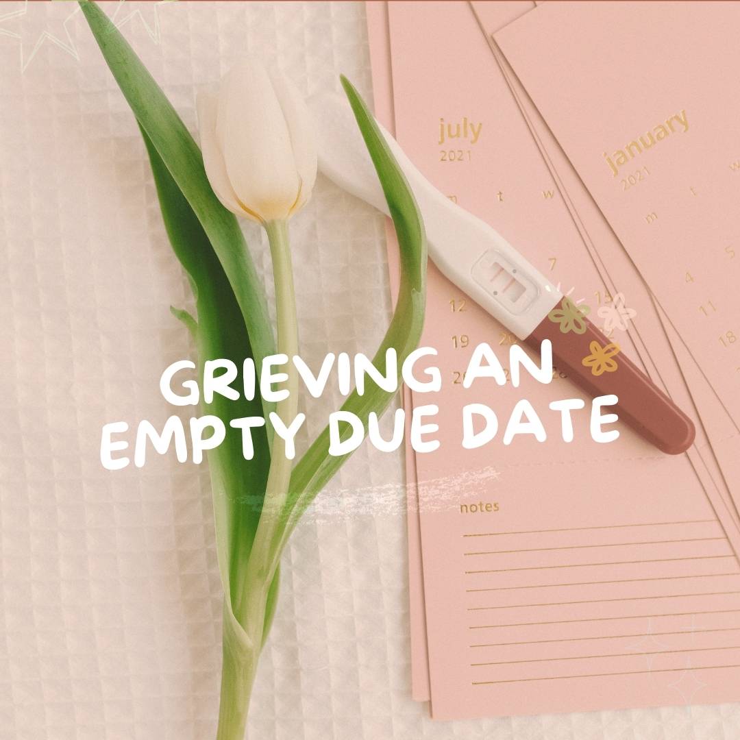 Grieving an Empty Due Date After Miscarriage - Due To Joy - Baby Loss Resources and Miscarriage Gifts