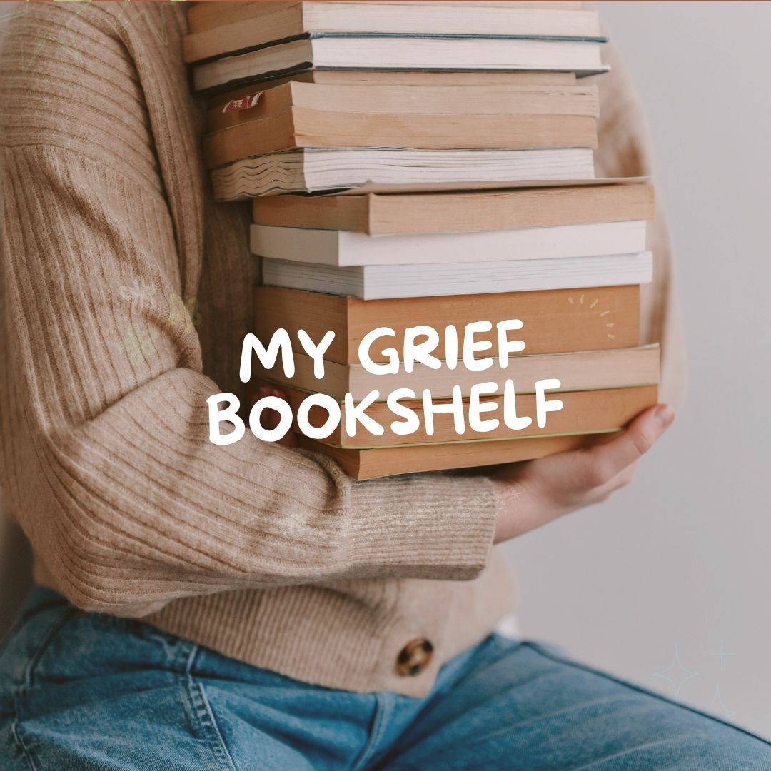 My Grief Bookshelf - Due To Joy - Baby Loss Resources and Miscarriage Gifts