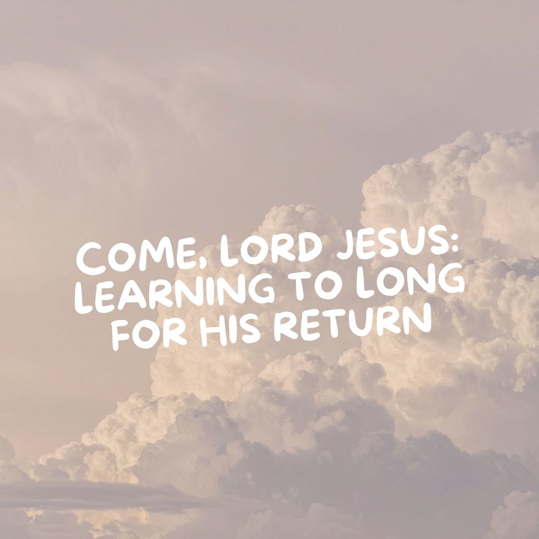 come lord jesus his return in the clouds
