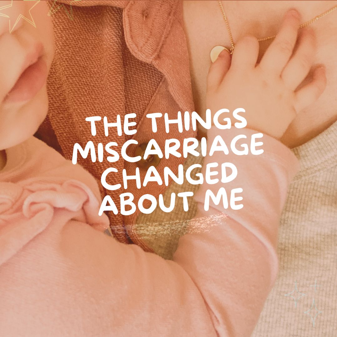 The Things Miscarriage Changed About Me