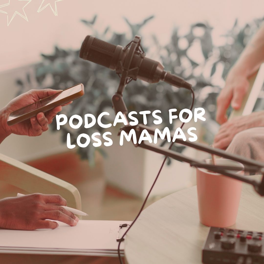 Podcasts for Loss Mamas - Due To Joy - Baby Loss Resources and Miscarriage Gifts