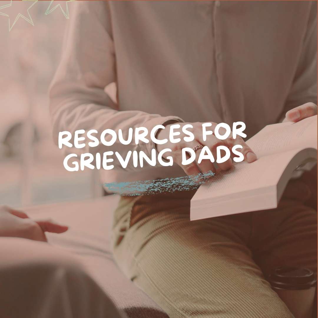 Resources For Grieving Dads - Due To Joy - Baby Loss Resources and Miscarriage Gifts