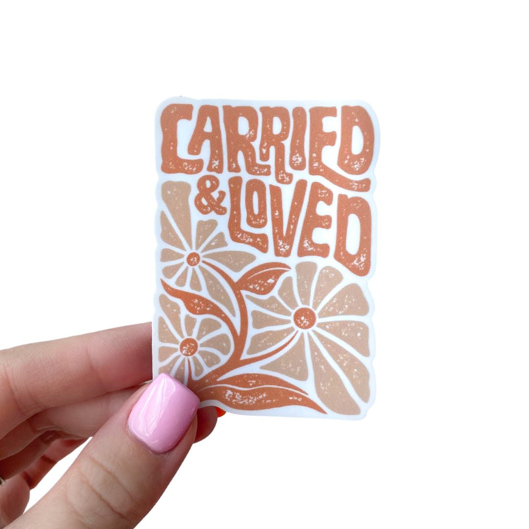 Carried and Loved Vinyl Decal Sticker - Due To Joy - Baby Loss Resources and Miscarriage Gifts